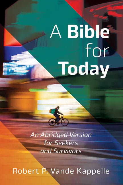 Bible for Today: An Abridged Version for Seekers and Survivors - stevensbooks