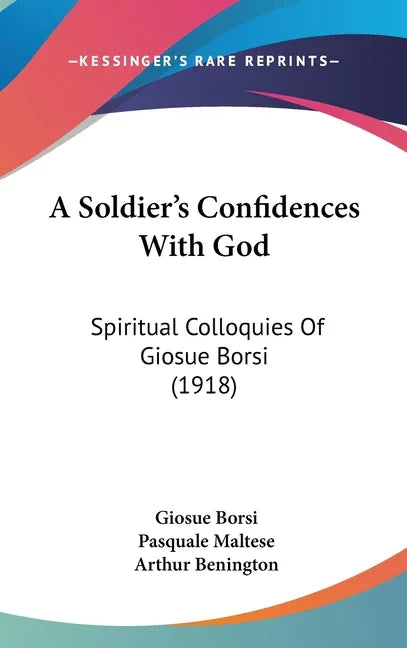 Soldier's Confidences With God: Spiritual Colloquies Of Giosue Borsi (1918) - stevensbooks