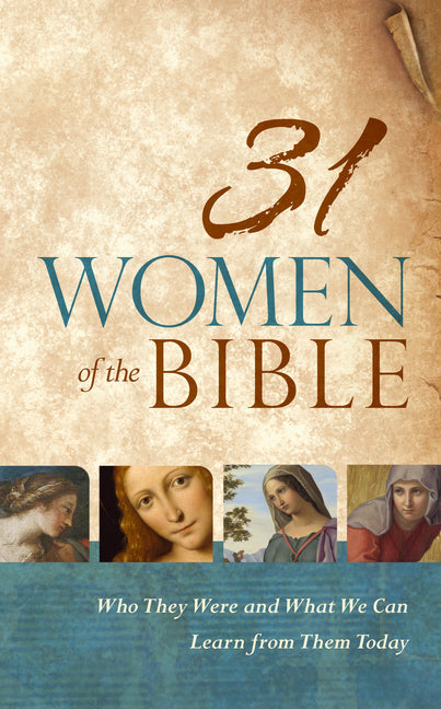 31 Women of the Bible: Who They Were and What We Can Learn from Them Today - Ingram