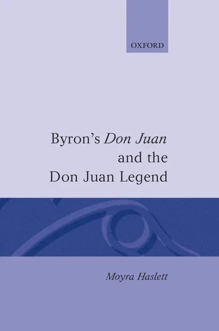 Byron's Don Juan and the Don Juan Legend - stevensbooks