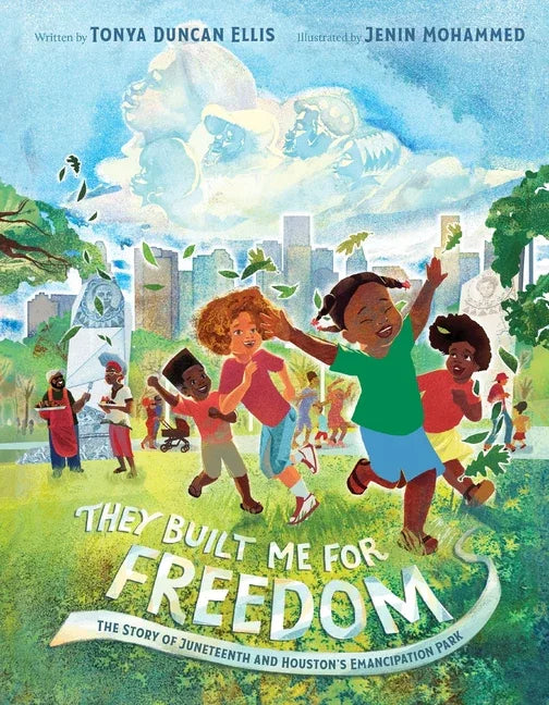 They Built Me for Freedom: The Story of Juneteenth and Houston's Emancipation Park - stevensbooks