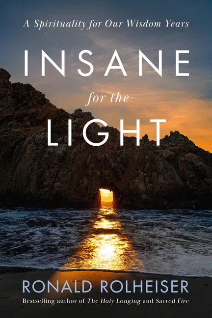 Insane for the Light: A Spirituality for Our Wisdom Years - stevensbooks