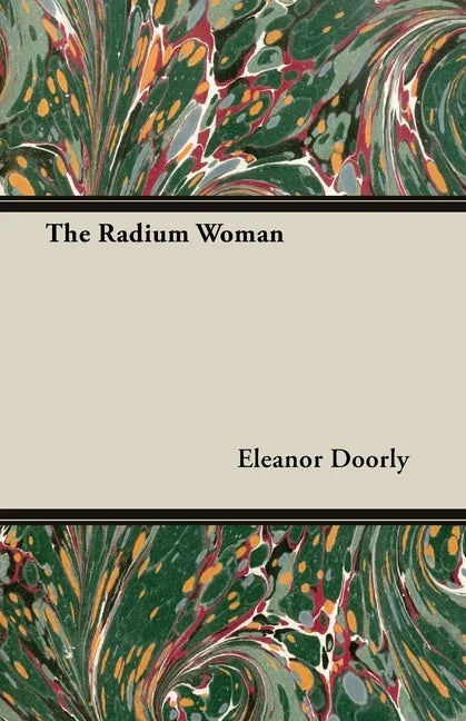 Radium Woman;A Youth Edition of the Life of Madame Curie - stevensbooks