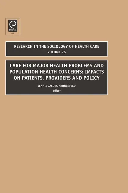 Care for Major Health Problems and Population Health Concerns: Impacts on Patients, Providers and Policy - stevensbooks