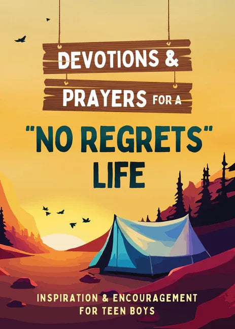Devotions and Prayers for a No Regrets Life (Teen Boys): Inspiration and Encouragement for Teen Boys - stevensbooks