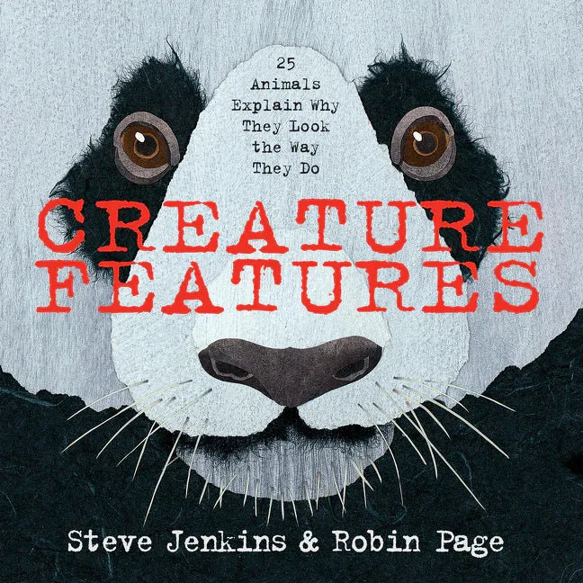 Creature Features: Twenty-Five Animals Explain Why They Look the Way They Do - stevensbooks