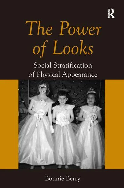 Power of Looks: Social Stratification of Physical Appearance - stevensbooks