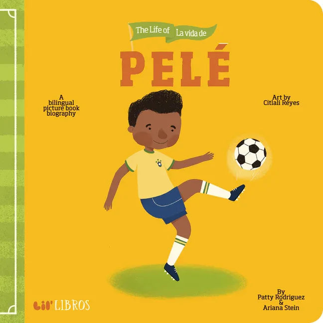 Life of / La Vida de Pelé: A Bilingual Picture Book Biography - stevensbooks
