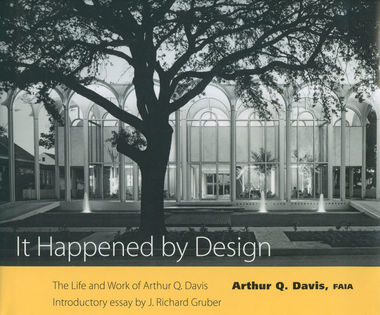 It Happened by Design: The Life and Work of Arthur Q. Davis - Ingram