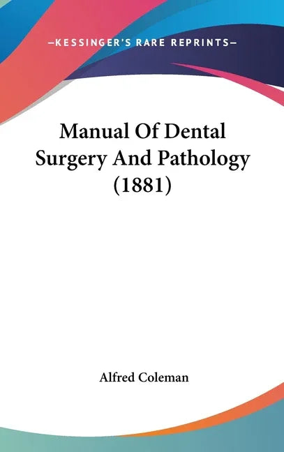 Manual Of Dental Surgery And Pathology (1881) - stevensbooks