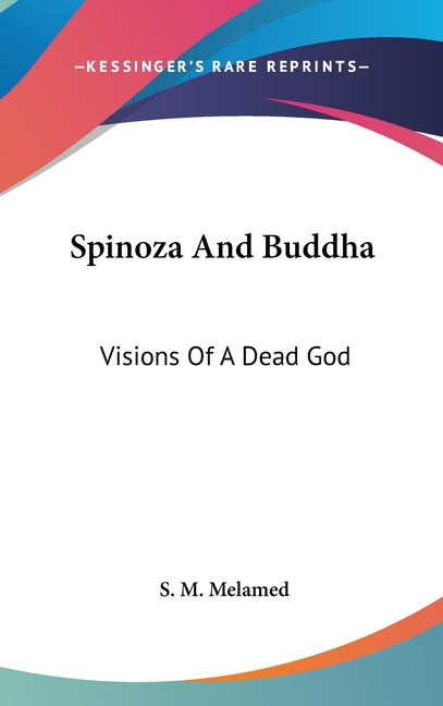 Spinoza And Buddha: Visions Of A Dead God - Ingram