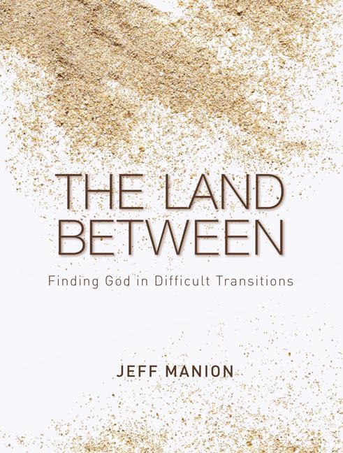 Land Between: Finding God in Difficult Transitions - stevensbooks
