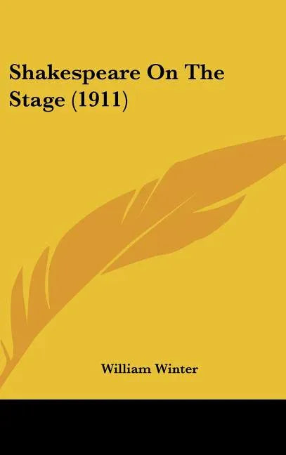 Shakespeare On The Stage (1911) - stevensbooks