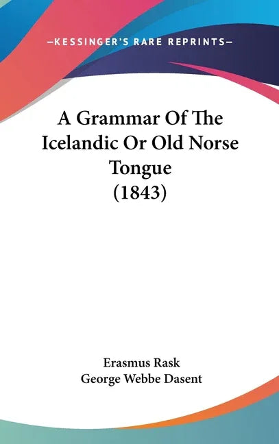 Grammar Of The Icelandic Or Old Norse Tongue (1843) - stevensbooks