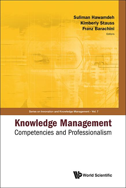 Knowledge Management: Competencies and Professionalism - Proceedings of the 2008 International Conference - Ingram