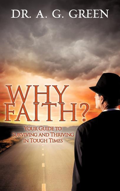 WHY FAITH?" Your Guide to Surviving and Thriving in Tough Times" - stevensbooks