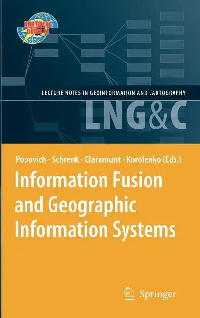 Information Fusion and Geographic Information Systems: Proceedings of the Fourth International Workshop, 17-20 May 2009 (2009) - stevensbooks