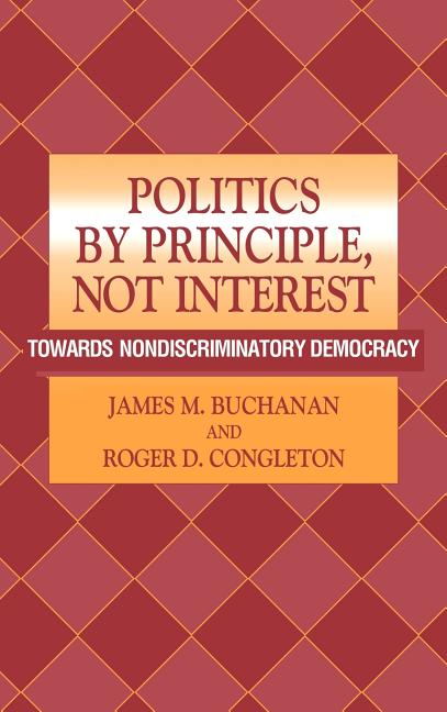 Politics by Principle, Not Interest: Towards Nondiscriminatory Democracy - Ingram
