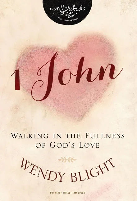 1 John: Walking in the Fullness of God's Love - stevensbooks