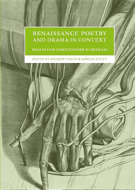 Renaissance Poetry and Drama in Context: Essays for Christopher Wortham - stevensbooks
