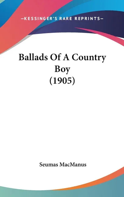 Ballads Of A Country Boy (1905) - stevensbooks