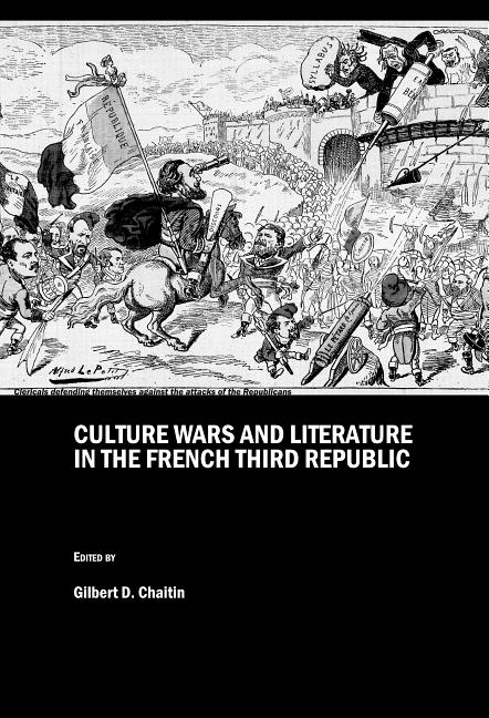 Culture Wars and Literature in the French Third Republic - Ingram