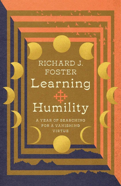 Learning Humility: A Year of Searching for a Vanishing Virtue - stevensbooks