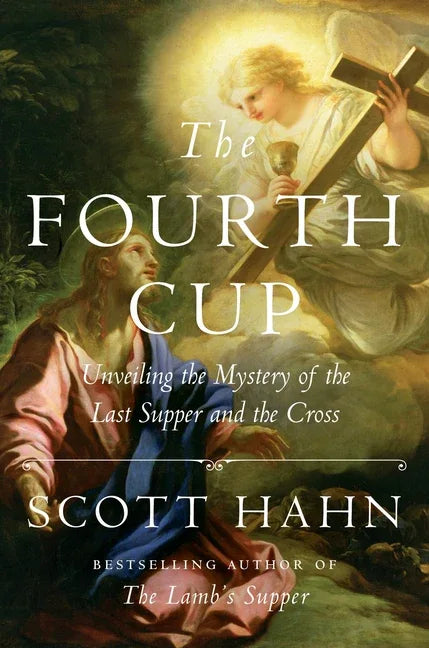 Fourth Cup: Unveiling the Mystery of the Last Supper and the Cross - stevensbooks