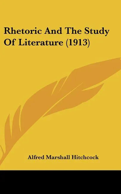 Rhetoric And The Study Of Literature (1913) - stevensbooks