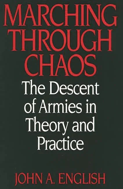 Marching Through Chaos: The Descent of Armies in Theory and Practice - stevensbooks