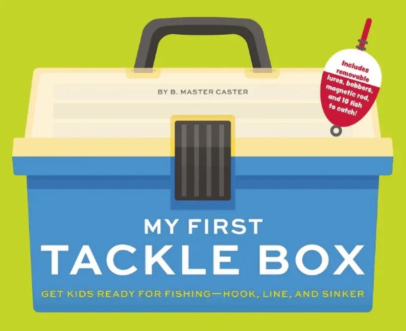 My First Tackle Box (with Fishing Rod, Lures, Hooks, Line, and More!): Get Kids to Fall for Fishing, Hook, Line, and Sinker - stevensbooks