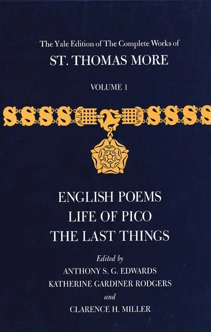 Yale Edition of the Complete Works of St. Thomas More: Volume 1, English Poems, Life of Pico, the Last Things - stevensbooks