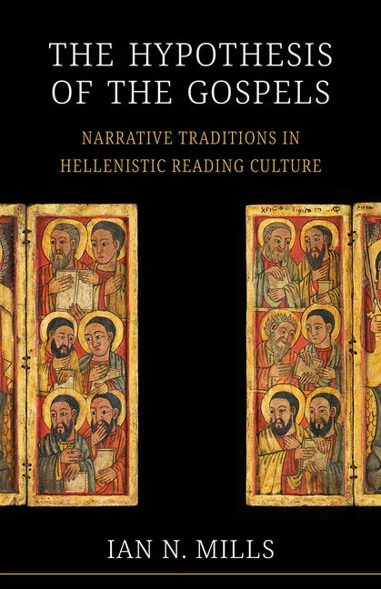 Hypothesis of the Gospels: Narrative Traditions in Hellenistic Reading Culture - stevensbooks