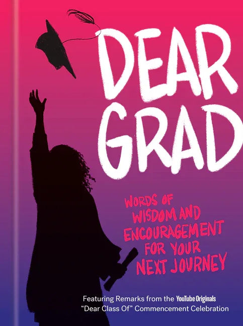 Dear Grad: Words of Wisdom and Encouragement for Your Next Journey - stevensbooks