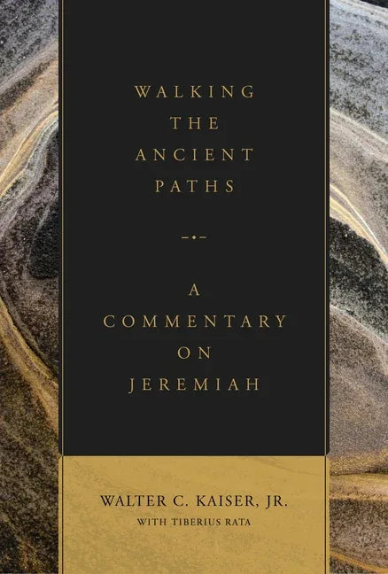 Walking the Ancient Paths: A Commentary on Jeremiah - stevensbooks