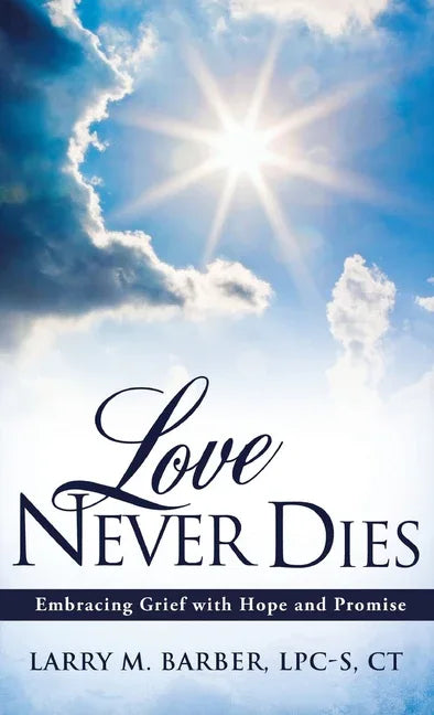 Love Never Dies: Embracing Grief with Hope and Promise - stevensbooks