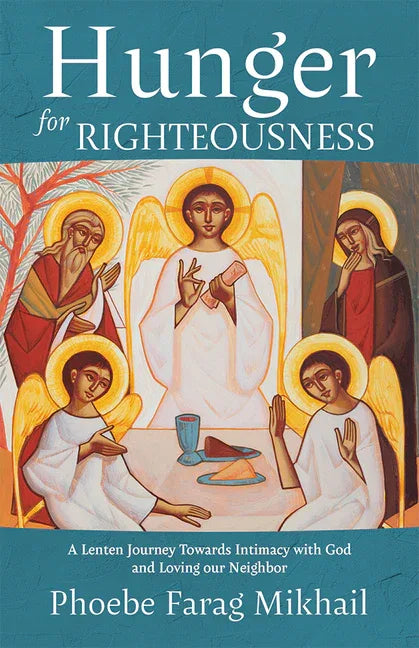 Hunger for Righteousness: A Lenten Journey Towards Intimacy with God and Loving Our Neighbor - stevensbooks