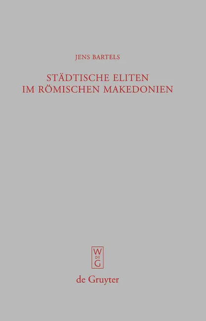 Städtische Eliten im römischen Makedonien = Urban Elites in Roman Macedonia - stevensbooks