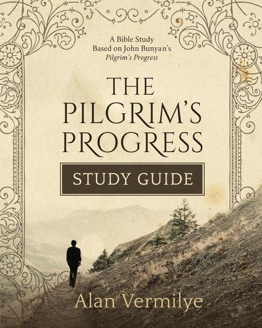 Pilgrim's Progress Study Guide: A Bible Study Based on John Bunyan's Pilgrim's Progress (The Pilgrim's Progress Series)A Bible Study Based on John Bun - stevensbooks