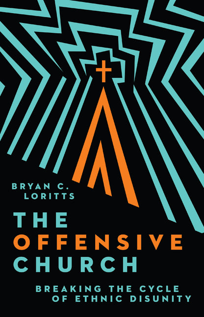 Offensive Church: Breaking the Cycle of Ethnic Disunity - Ingram