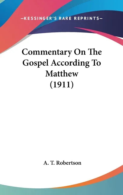 Commentary On The Gospel According To Matthew (1911) - stevensbooks