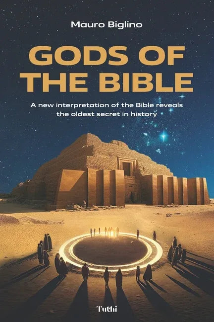 Gods of the Bible: A New Interpretation of the Bible Reveals the Oldest Secret in History - stevensbooks