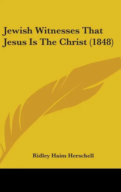 Jewish Witnesses That Jesus Is The Christ (1848) - stevensbooks