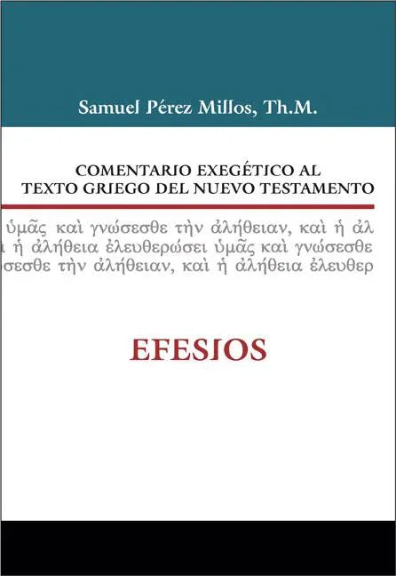 Comentario Exegético Al Texto Griego del Nuevo Testamento: Efesios - stevensbooks