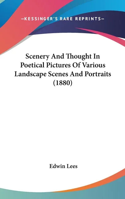 Scenery And Thought In Poetical Pictures Of Various Landscape Scenes And Portraits (1880) - stevensbooks