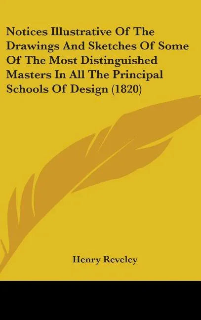 Notices Illustrative Of The Drawings And Sketches Of Some Of The Most Distinguished Masters In All The Principal Schools Of Design (1820) - stevensbooks