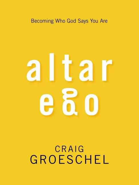 Altar Ego: Becoming Who God Says You Are - stevensbooks