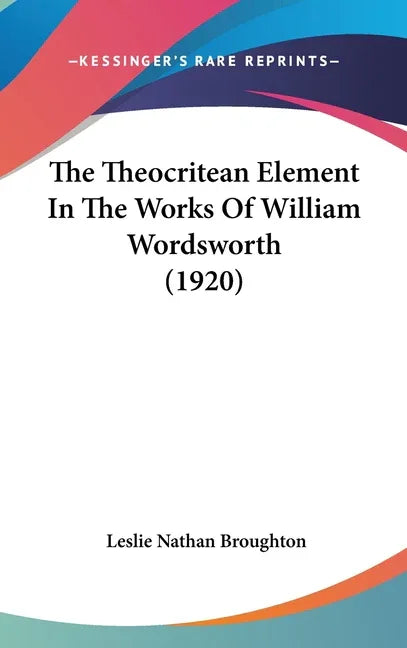 Theocritean Element In The Works Of William Wordsworth (1920) - stevensbooks