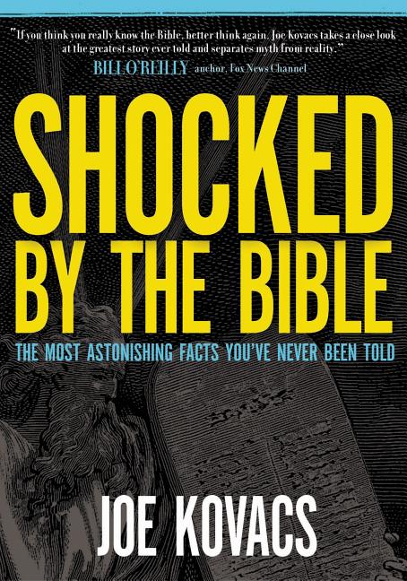 Shocked by the Bible: The Most Astonishing Facts You've Never Been Told - Ingram