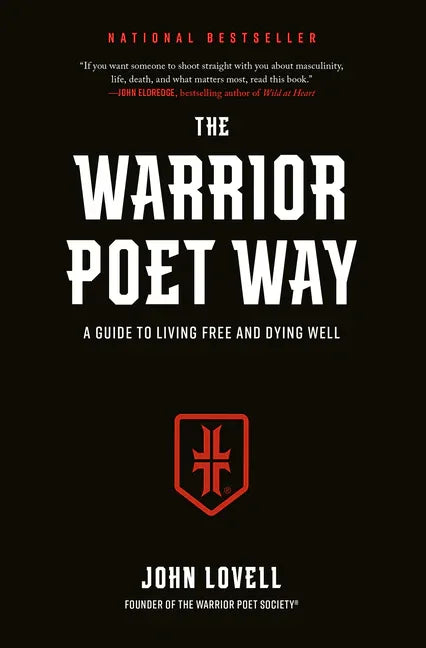 Warrior Poet Way: A Guide to Living Free and Dying Well - stevensbooks